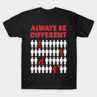 Always Be Different Golf T-Shirt